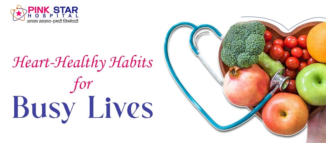 Heart-Healthy Habits for Busy Lives